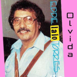 Eddie Lalo Torres - Olvida